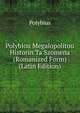 Polybiou Megalopolitou Historin Ta Szomena (Romanized Form) (Latin Edition), Polybius 