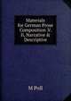 Materials for German Prose Composition .V. Ii, Narrative & Descriptive., M Poll 