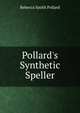 Pollard's Synthetic Speller, Rebecca Smith Pollard 