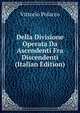Della Divisione Operata Da Ascendenti Fra Discendenti (Italian Edition), Vittorio Polacco 