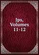 Jps, Volumes 11-12, 