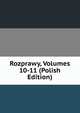 Rozprawy, Volumes 10-11 (Polish Edition), 