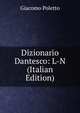 Dizionario Dantesco: L-N (Italian Edition), Giacomo Poletto 