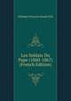 Les Soldats Du Pape (1860-1867) (French Edition), Philippe Francois Joseph Poli 