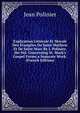 Explication Litt?rale Et Morale Des ?vangiles De Saint Mathieu Et De Saint Marc By J. Polinier. the Vol. Concerning St. Mark's Gospel Forms a Separate Work. (French Edition), Jean Polinier 