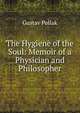The Hygiene of the Soul: Memoir of a Physician and Philosopher, Gustav Pollak 