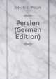Persien (German Edition), Jakob E. Polak 