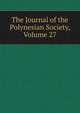 The Journal of the Polynesian Society, Volume 27, 