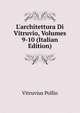 L'architettura Di Vitruvio, Volumes 9-10 (Italian Edition), Vitruvius Pollio 