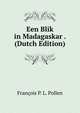 Een Blik in Madagaskar . (Dutch Edition), Francois P. L. Pollen 