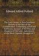 The Lost Causes: A New Southern History of the War of the Confederates. Comprising a Full and Authentic Account of the Rise and Progress of the Late . Adventures of the Most Gigantic Struggle of T, Edward Alfred Pollard 