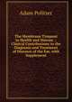 The Membrana Tympani in Health and Disease .: Clinical Contributions to the Diagnosis and Treatment of Diseases of the Ear, with Supplement, Adam Politzer 