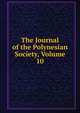 The Journal of the Polynesian Society, Volume 10, 