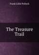 The Treasure Trail, Frank Lillie Pollock 