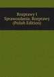 Rozprawy I Sprawozdania. Rozprawy (Polish Edition), 