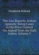 The Law Reports: Indian Appeals: Being Cases in the Privy Council On Appeal from the East Indies, Volume 5, Pollock, Frederick, Sir, 1845-1937 