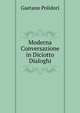 Moderna Conversazione in Diciotto Dialoghi, Gaetano Polidori 
