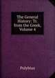 The General History: Tr. from the Greek, Volume 4, Polybius 