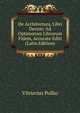 De Architectura, Libri Decem: Ad Optimorum Librorum Fidem, Accurate Editi (Latin Edition), Vitruvius Pollio 