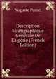 Description Stratigraphique G?n?rale De L'alg?rie (French Edition), Auguste Pomel 