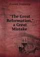 "The Great Reformation," a Great Mistake ., Everett Pomeroy 