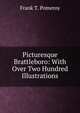 Picturesque Brattleboro: With Over Two Hundred Illustrations, Frank T. Pomeroy 
