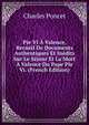 Pie VI A Valence, Recueil De Documents Authentiques Et Inedits Sur Le Sejour Et La Mort A Valence Du Pape Pie Vi. (French Edition), Charles Poncet 
