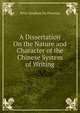 A Dissertation On the Nature and Character of the Chinese System of Writing., Peter Stephen Du Ponceau 