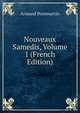 Nouveaux Samedis, Volume 1 (French Edition), Armand Pontmartin 