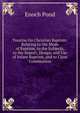 Treatise On Christian Baptism: Relating to the Mode of Baptism, to the Subjects, to the Import, Design, and Use of Infant Baptism, and to Close Communion, Enoch Pond 