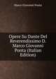 Opere Su Dante Del Reverendissimo D. Marco Giovanni Ponta (Italian Edition), Marco Giovanni Ponta 
