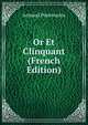 Or Et Clinquant (French Edition), Armand Pontmartin 