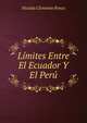 Limites Entre El Ecuador Y El Peru, Nicolas Clemente Ponce 