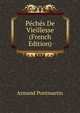 P?ch?s De Vieillesse (French Edition), Armand Pontmartin 