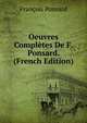 Oeuvres Completes De F. Ponsard. (French Edition), Francois Ponsard 