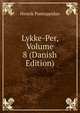 Lykke-Per, Volume 8 (Danish Edition), Henrik Pontoppidan 