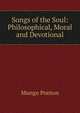 Songs of the Soul: Philosophical, Moral and Devotional, Mungo Ponton 