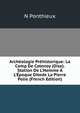 Arch?ologie Pr?historique: La Camp De Catenoy (Oise). Station De L'Homme ? L'?poque Ditede La Pierre Polie (French Edition), N Ponthieux 