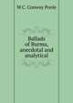 Ballads of Burma, anecdotal and analytical, M C. Conway Poole 