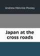 Japan at the cross roads, Andrew Melville Pooley 