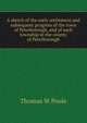 A sketch of the early settlement and subsequent progress of the town of Peterborough, and of each township in the county of Peterborough, Thomas W Poole 