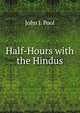 Half-Hours with the Hindus, John J. Pool 