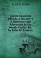 Queen Charlotte Islands, a Narrative of Discovery and Adventure in the North Pacific, Ed. by John W. Lyndon, Francis Poole 