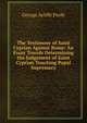 The Testimony of Saint Cyprian Against Rome: An Essay Towrds Determining the Judgement of Saint Cyprian Touching Papal Supremacy, George Ayliffe Poole 