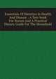Essentials Of Dietetics In Health And Disease ; A Text-book For Nurses And A Practical Dietary Guide For The Household, 