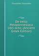 De bello Peloponnesiaco libri octo; (Ancient Greek Edition), Thucydides Thucydides 