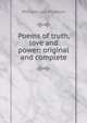 Poems of truth, love and power: original and complete, William Lee Popham 