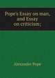 Pope's Essay on man, and Essay on criticism;, Joseph B. Seabury 