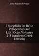 Thucydidis De Bello Peloponnesiaco Libri Octo, Volumes 2-3 (Ancient Greek Edition), Ernst Friedrich Poppo 