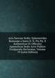 Acta Sanctae Sedis: Ephemerides Romanae a Ssmo D. N. Pio Pp. X Authenticae Et Officales Apostolicae Sedis Actis Publice Evulgandis Declaratae, Volume 19 (Latin Edition), 